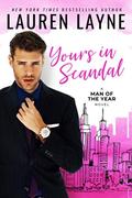 Yours in Scandal (Man of the Year #1) by Lauren Layne