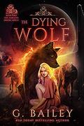 The Dying Wolf by G. Bailey
