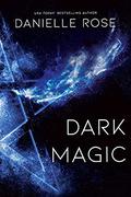 Dark Magic (Darkhaven Saga #2) by Danielle Rose