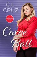 Curve Ball: A Curvy Girl Romance by C.L. Cruz
