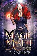 Magic Misfit (Raven Academy #1) by A. Caprice