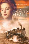 A Promised Heart  (Kansas Crossroads) by Kate Marie Clark
