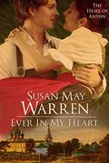 Ever in My Heart (Heirs of Anton #4) by Susan K. Downs