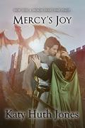 Mercy's Joy (He Who Finds Mercy #5) by Katy Huth Jones