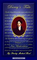Darcy's Tale, Volume I: Into Hertfordshire (Darcy's Tale #1) by Stanley Michael Hurd
