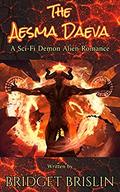 The Aesma Daeva: A Sci-Fi Demon Alien Romance by Bridget Brislin