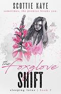 The Foxglove Shift (Sleeping Lotus #5) by Scottie Kaye