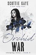 The Orchid War (Sleeping Lotus #6) by Scottie Kaye