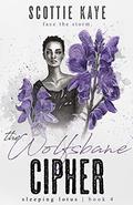 The Wolfsbane Cipher (Sleeping Lotus #4) by Scottie Kaye