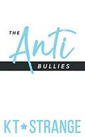 The Anti-Bullies by KT Strange