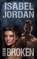 Semi-Broken by Isabel Jordan