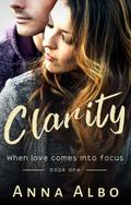 Clarity (Hate to Love You #1) by Anna Albo