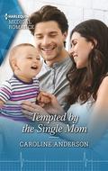 Tempted by the Single Mom (Yoxburgh Park Hospital #7) by Caroline Anderson
