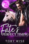 Fate’s Perfect Timing by Toby Wise