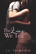 The Lies We Tell (Lies & Redemption #1) by J.C. Thompson