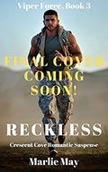 Reckless: A Crescent Cove Romantic Suspense (Viper Force #3) by Marlie May