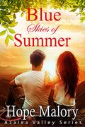 Blue Skies of Summer (Azalea Valley Series #3) by Hope Malory