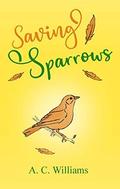 Saving Sparrows (Trisha Lee Adventures #2) by A.C. Williams