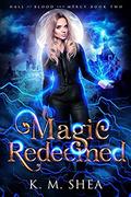 Magic Redeemed by K.M. Shea