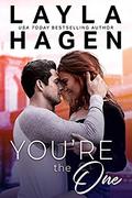 You're The One by Layla Hagen