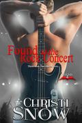 Found at the Rock Concert (Found #4) by Christi Snow