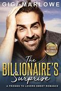 The Billionaire's Surprise: A Friends to Lovers Sweet Romance by Gigi Marlowe