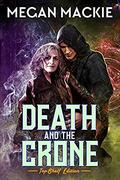 Death and the Crone: A Lucky Devil Romance by Megan Mackie