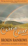 Broken Rainbows by Catrin Collier