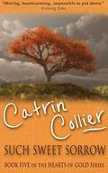 Such Sweet Sorrow by Catrin Collier