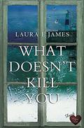 What Doesn't Kill You (Chesil #3) by Laura E. James