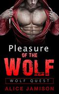 Wolf Quest: Pleasure Of The Wolf (Wolf Quest #3) by Alice Jamison