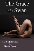 The Grace of a Swan: A Story about Nudists (The Nudist #8) by Martin Brant