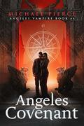 Angeles Covenant (Angeles Vampire #4) by Michael Pierce