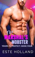 The Marshal's Mobster  (Yours to Protect Book Four) by Este Holland