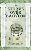 Storms Over Babylon (The Time for Alexander #4) by Jennifer Macaire