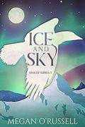 Ice and Sky (Ena of Ilbrea #3) by Megan O'Russell