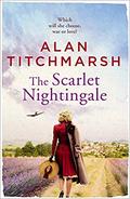 The Scarlet Nightingale by Alan Titchmarsh