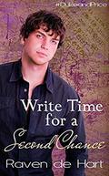 Write Time for a Second Chance: A Gay Contemporary Romance by Raven de Hart