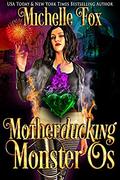Motherducking Monster Os (Bad Magic Bounty Hunter #1) by Michelle Fox