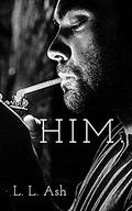 Him by L.L. Ash
