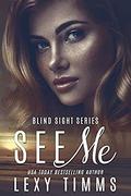 See Me (Blind Sight Series) by Book Cover by Design