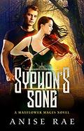 Syphon's Song (Mayflower Mages #1) by Anise Rae