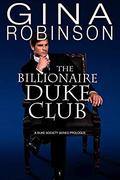 The Billionaire Duke Club: A Duke Society Series Prologue by Gina Robinson