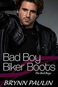 Bad Boy Biker Boots by Brynn Paulin