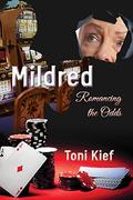 Mildred Romancing the Odds (Mildred Unchained #2) by Toni Kief