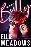 Bully (The King of Castleton High #1) by Ellie Meadows