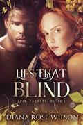 Lies That Blind: SpiritBeasts Book 1 by Diana Rose Wilson
