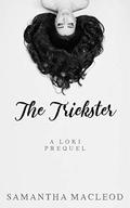 The Trickster: A Loki Prequel (The Loki #0) by Samantha MacLeod