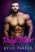 Temptation : A Bad Boy Romance (Temptation Book Series #1) by Kylie Parker