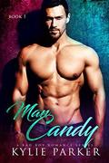 Man Candy: A Bad Boy Romance (Man Candy #1) by Kylie Parker